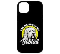Ask Me About My Bobtail Old English Sheepdog Case for iPhone 14 Plus