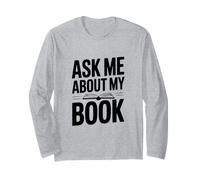 Ask Me About My Book Long Sleeve T-Shirt