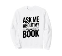 Ask Me About My Book Sweatshirt