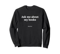 Ask Me About My Books #Author Author and Writer Gift Sweatshirt