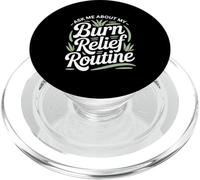 Ask Me About My Burn Relief Routine Sunburn Summer PopSockets PopGrip for MagSafe
