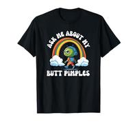Ask Me About My Butt Pimples Martian Embarrassing Gaggy Fun T-Shirt
