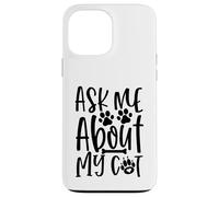 Ask Me About My Cat Paw Print Message For Cat Lovers Case for iPhone 13 Pro Max