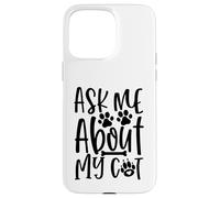 Ask Me About My Cat Paw Print Message For Cat Lovers Case for iPhone 15 Pro Max