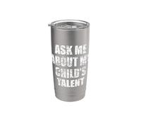 Ask ME About My Child's Talent for Mom and Dad Stainless Steel Insulated Tumbler