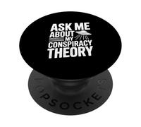Ask Me About My Conspiracy Theory UFO Lover PopSockets Adhesive PopGrip