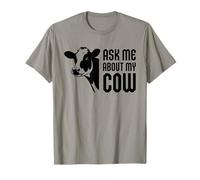 Ask Me About My Cow - Funny Farm Animal Cow Lover T-Shirt
