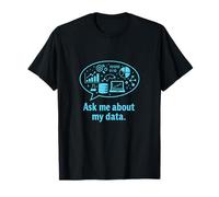 Ask Me About My Data Data Science Speech Bubble Graphic T-Shirt