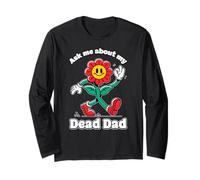 Ask ME About My Dead DAD Cringe Unhinged Weird Dark Humor Long Sleeve T-Shirt