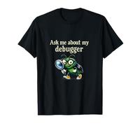 Ask Me About My Debugger IT Reboot Bug Humor T-Shirt
