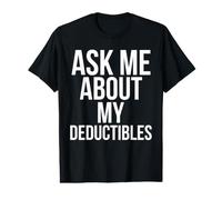 Ask Me About My Deductibles Funny Payroll Human Resources Value Graphic T-Shirt