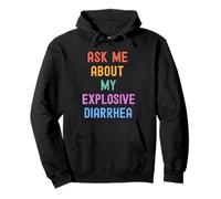 Ask Me About My Explosive Diarrhea Adult - Funny Humor Meme Pullover Hoodie