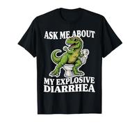 Ask Me About My Explosive Diarrhea Funny Joke Fart T-Shirt