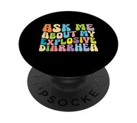 Ask Me About My Explosive Diarrhea Funny Meme Humor PopSockets Adhesive PopGrip