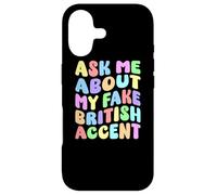 Ask Me About My Fake British Accent | Edgy Adult Humor Funny Case for iPhone 17