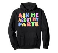 Ask Me About My Farts Edgy Adult Humor Sarcastic Humor Funny Pullover Hoodie