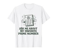 Ask Me About My Favorite Prime Number | Math Teacher | STEM T-Shirt
