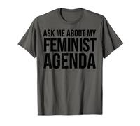 Ask Me About My Feminist Agenda - Feminism Activism T-Shirt