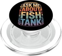 Ask Me About My Fish Tank Aquarists Pet Fishkeeper PopSockets PopGrip for MagSafe