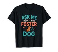 Ask Me About My Foster Dog - Animal Rescue Volunteer T-Shirt