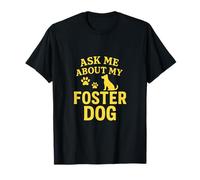 Ask Me About My Foster Dog - Rescue Adoption Paw T-Shirt