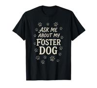 Ask Me About My Foster Dog - Rescue Support Paw T-Shirt