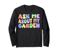Ask Me About My Garden Funny Gardener Plant Lover Gardening Long Sleeve T-Shirt