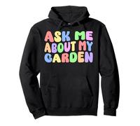 Ask Me About My Garden Funny Gardener Plant Lover Gardening Pullover Hoodie