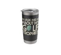Ask Me About My Golf Trophies Stainless Steel Insulated Tumbler