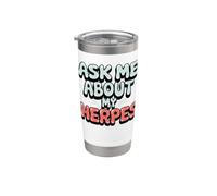 Ask Me About My Herpes Stainless Steel Insulated Tumbler
