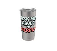 Ask Me About My Herpes Stainless Steel Insulated Tumbler