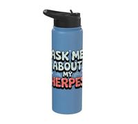 Ask Me About My Herpes Stainless Steel Insulated Water Bottle