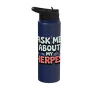 Ask Me About My Herpes Stainless Steel Insulated Water Bottle