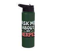 Ask Me About My Herpes Stainless Steel Insulated Water Bottle