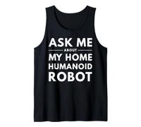 Ask me About My Home Humanoid Robot Tank Top