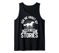 Ask Me About My Horse Dad Stories Horse Dad Tank Top