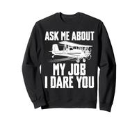 Ask Me About My Job I Dare You Crop Duster Pilot Aviation Sweatshirt