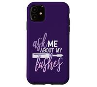 Ask Me About My Lashes Beauty Makeup Quote Case for iPhone 11