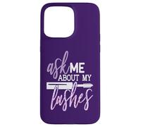 Ask Me About My Lashes Beauty Makeup Quote Case for iPhone 15 Pro Max