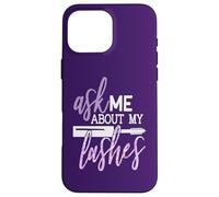 Ask Me About My Lashes Beauty Makeup Quote Case for iPhone 16 Pro Max