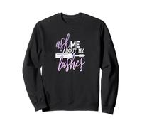 Ask Me About My Lashes Beauty Makeup Quote Sweatshirt
