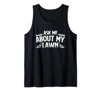 Ask Me About My Lawn - Landscaping Lawn Mower Mowing Tank Top