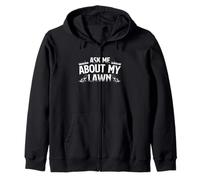 Ask Me About My Lawn - Landscaping Lawn Mower Mowing Zip Hoodie