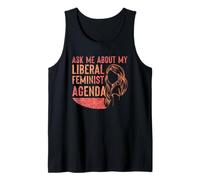 Ask Me About My Liberal Feminist Agenda Feminism Female Tank Top