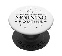 Ask Me About My Morning Routine - Funny Coffee PopSockets Adhesive PopGrip