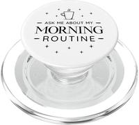 Ask Me About My Morning Routine - Funny Coffee PopSockets PopGrip for MagSafe
