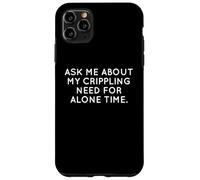Ask Me About My Need For Alone Time Introvert Humor Case for iPhone 11 Pro Max