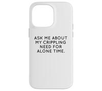 Ask Me About My Need For Alone Time Introvert Humor Case for iPhone 14 Pro Max