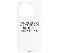 Ask Me About My Need For Alone Time Introvert Humor Case for iPhone 15 Pro