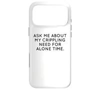 Ask Me About My Need For Alone Time Introvert Humor Case for iPhone 17 Pro Max